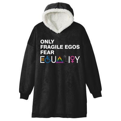 Only Fragile Egos Fear Equality Hu Rights Meaningful Gift Hooded Wearable Blanket