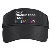 Only Fragile Egos Fear Equality Hu Rights Meaningful Gift Adult Drive Performance Visor