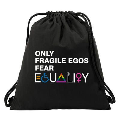 Only Fragile Egos Fear Equality Hu Rights Meaningful Gift Drawstring Bag