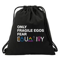 Only Fragile Egos Fear Equality Hu Rights Meaningful Gift Drawstring Bag