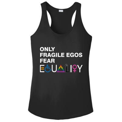 Only Fragile Egos Fear Equality Hu Rights Meaningful Gift Ladies PosiCharge Competitor Racerback Tank
