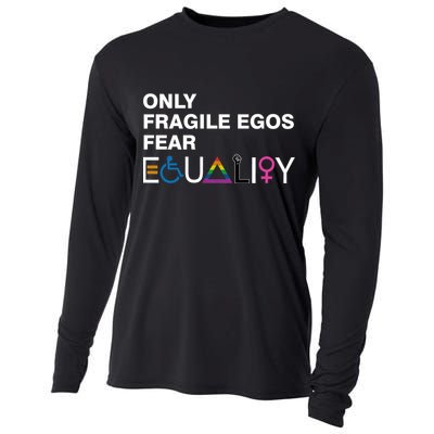 Only Fragile Egos Fear Equality Hu Rights Meaningful Gift Cooling Performance Long Sleeve Crew