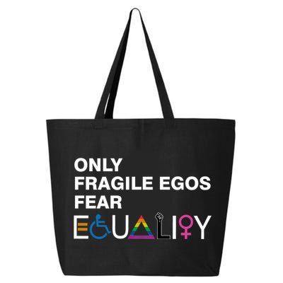 Only Fragile Egos Fear Equality Hu Rights Meaningful Gift 25L Jumbo Tote