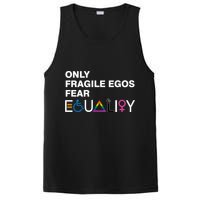 Only Fragile Egos Fear Equality Hu Rights Meaningful Gift PosiCharge Competitor Tank