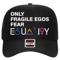 Only Fragile Egos Fear Equality Hu Rights Meaningful Gift Trucker Hat