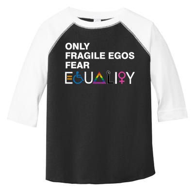 Only Fragile Egos Fear Equality Hu Rights Meaningful Gift Toddler Fine Jersey T-Shirt