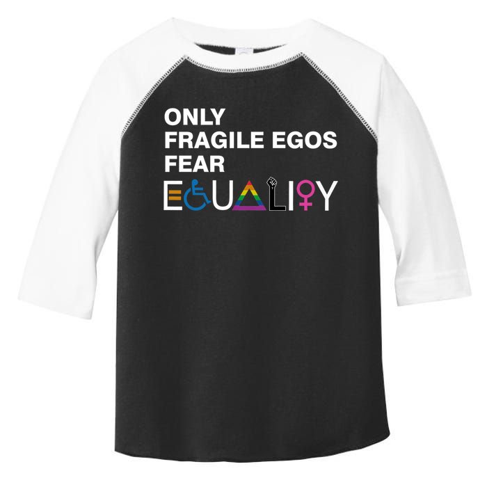 Only Fragile Egos Fear Equality Hu Rights Meaningful Gift Toddler Fine Jersey T-Shirt