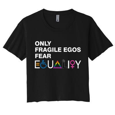 Only Fragile Egos Fear Equality Hu Rights Meaningful Gift Crop Top