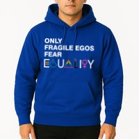 Only Fragile Egos Fear Equality Hu Rights Meaningful Gift Hoodie