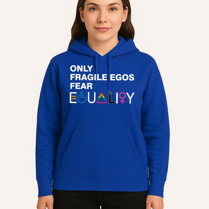 Only Fragile Egos Fear Equality Hu Rights Meaningful Gift Hoodie