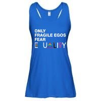 Only Fragile Egos Fear Equality Hu Rights Meaningful Gift Ladies Essential Flowy Tank