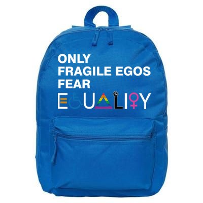 Only Fragile Egos Fear Equality Hu Rights Meaningful Gift 16 in Basic Backpack