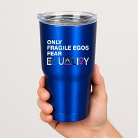 Only Fragile Egos Fear Equality Hu Rights Meaningful Gift Tumbler