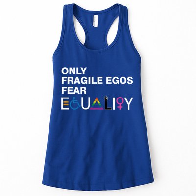 Only Fragile Egos Fear Equality Hu Rights Meaningful Gift Womens Tank Top
