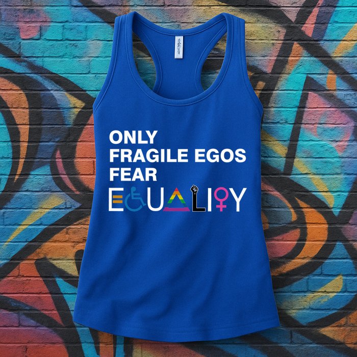 Only Fragile Egos Fear Equality Hu Rights Meaningful Gift Womens Tank Top