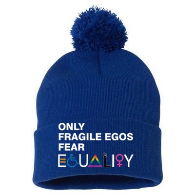 Only Fragile Egos Fear Equality Hu Rights Meaningful Gift Pom Pom 12in Knit Beanie