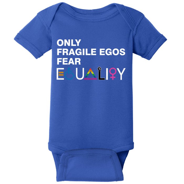 Only Fragile Egos Fear Equality Hu Rights Meaningful Gift Baby Bodysuit