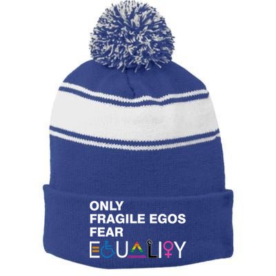 Only Fragile Egos Fear Equality Hu Rights Meaningful Gift Stripe Pom Pom Beanie