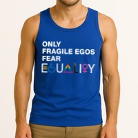 Only Fragile Egos Fear Equality Hu Rights Meaningful Gift Tank Top