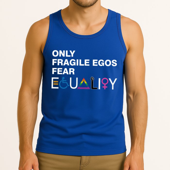 Only Fragile Egos Fear Equality Hu Rights Meaningful Gift Tank Top