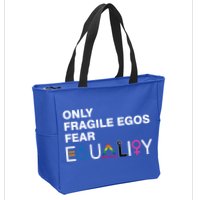 Only Fragile Egos Fear Equality Hu Rights Meaningful Gift Zip Tote Bag