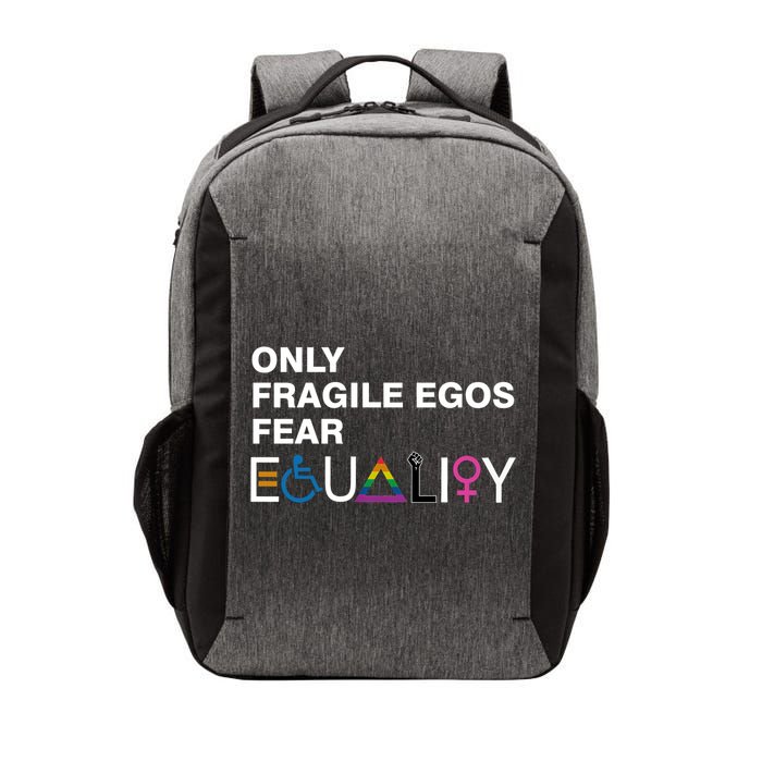 Only Fragile Egos Fear Equality Hu Rights Meaningful Gift Vector Backpack