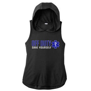 Off Duty Save Yourself EMT Ladies PosiCharge Tri-Blend Wicking Draft Hoodie Tank