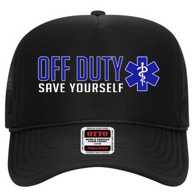 Off Duty Save Yourself EMT High Crown Mesh Back Trucker Hat