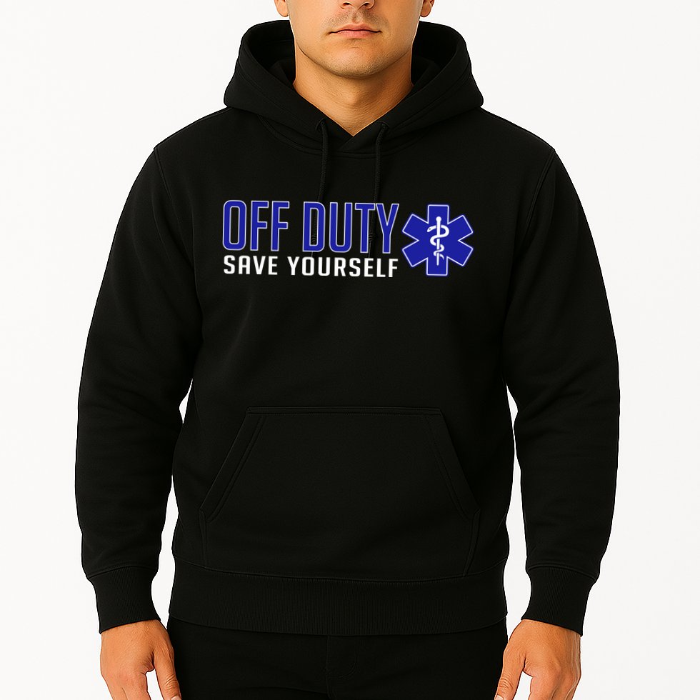 Off Duty Save Yourself EMT Hoodie