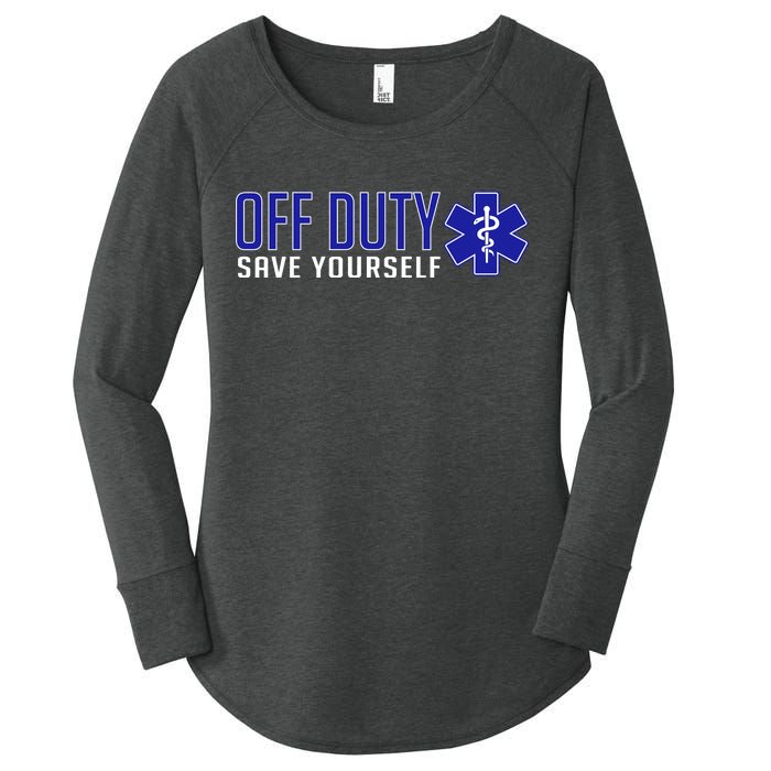 Off Duty Save Yourself EMT Women's Perfect Tri Tunic Long Sleeve Shirt