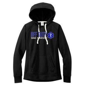 Off Duty Save Yourself EMT Women's Fleece Hoodie