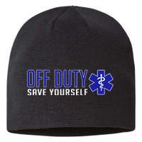 Off Duty Save Yourself EMT Sustainable Beanie