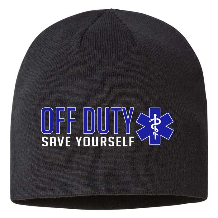 Off Duty Save Yourself EMT Sustainable Beanie