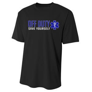 Off Duty Save Yourself EMT Performance Sprint T-Shirt