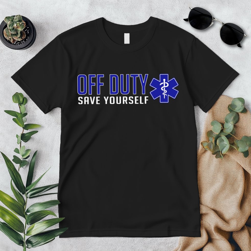 Off Duty Save Yourself EMT Premium T-Shirt