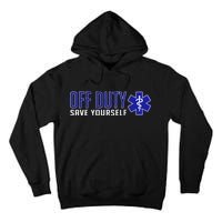 Off Duty Save Yourself EMT Tall Hoodie