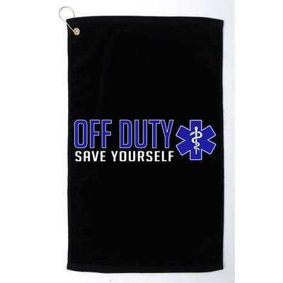 Off Duty Save Yourself EMT Golf Towel