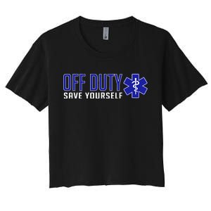 Off Duty Save Yourself EMT Women's Crop Top Tee