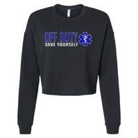 Off Duty Save Yourself EMT Cropped Pullover Crew