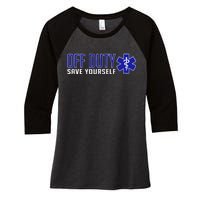 Off Duty Save Yourself EMT Women's Tri-Blend 3/4-Sleeve Raglan Shirt