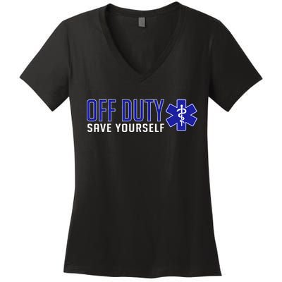 Off Duty Save Yourself EMT Women's V-Neck T-Shirt