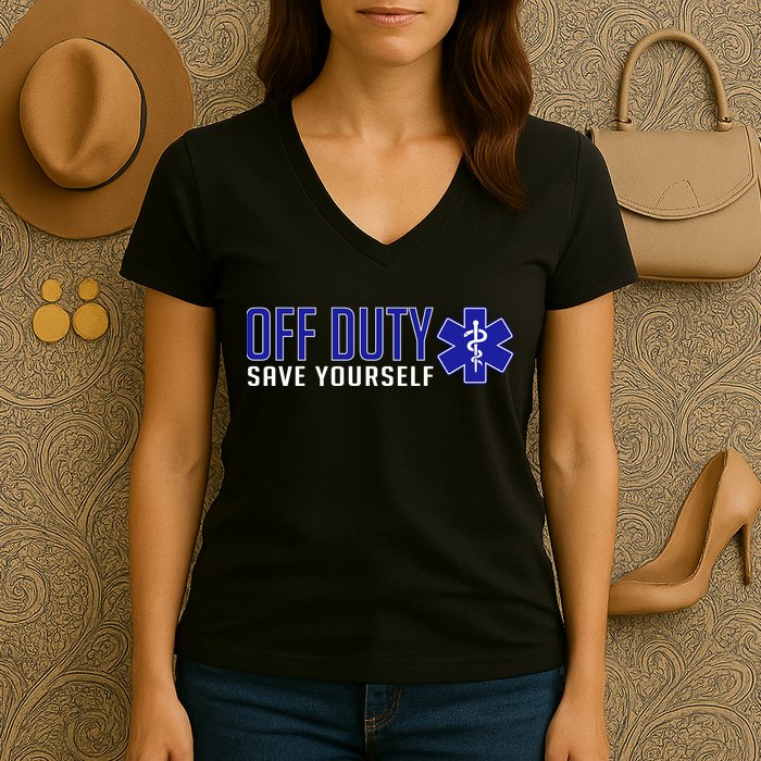 Off Duty Save Yourself EMT Women's V-Neck T-Shirt