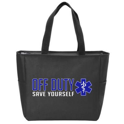 Off Duty Save Yourself EMT Zip Tote Bag