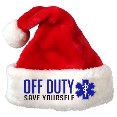 Off Duty Save Yourself EMT Premium Christmas Santa Hat