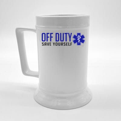 Off Duty Save Yourself EMT Beer Stein