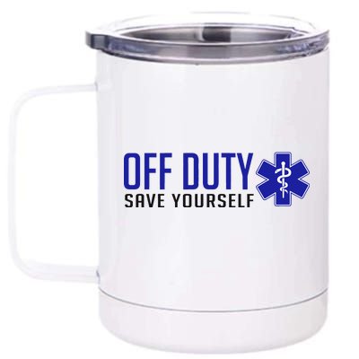 Off Duty Save Yourself EMT 12 oz Stainless Steel Tumbler Cup