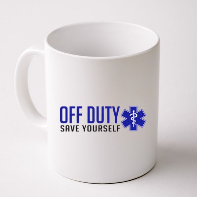 Off Duty Save Yourself EMT Coffee Mug