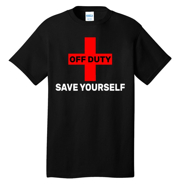 Off Duty Save Yourself Funny Lifeguard Tall T-Shirt