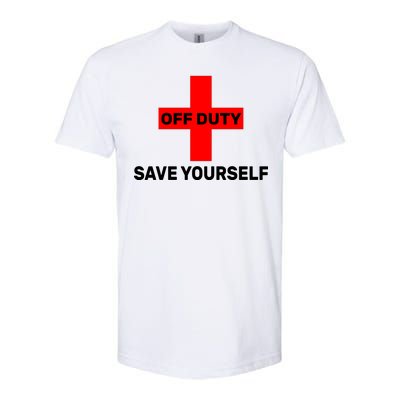 Off Duty Save Yourself Funny Lifeguard Softstyle CVC T-Shirt