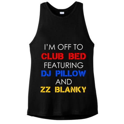 Off To Club Bed Featuring DJ Pillow and ZZ Blanky Ladies PosiCharge Tri-Blend Wicking Tank